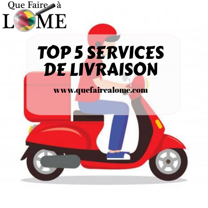 TOP 5 SERVICES DE LIVRAISON  Que faire à Lomé