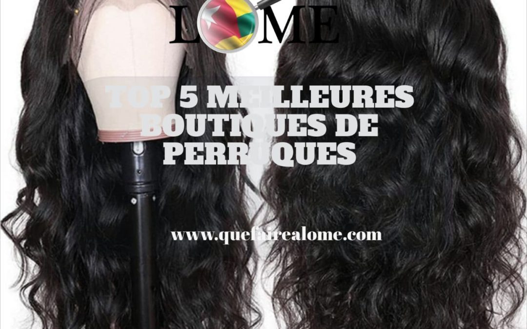 TOP 5 MEILLEURES BOUTIQUES DE PERRUQUES